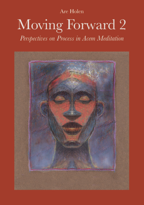 Moving Forward 2 - Perspectives on Process in Acem Meditation